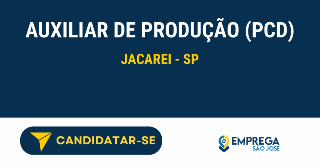 Vaga de Emprego AUXILIAR DE PRODUÇÃO (PCD) - Jacarei - SP