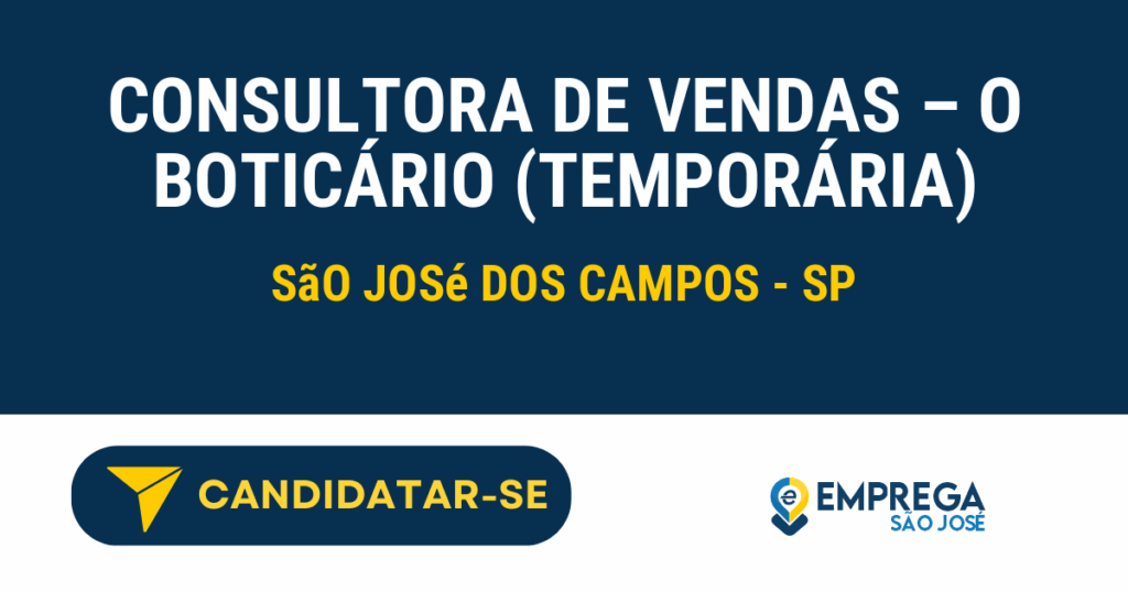 Vaga de Emprego CONSULTORA DE VENDAS – O BOTICÁRIO (TEMPORÁRIA) - São José dos Campos - SP