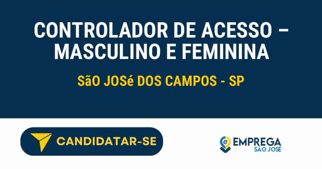Vaga de Emprego CONTROLADOR DE ACESSO – MASCULINO E FEMININA - São José dos Campos - SP