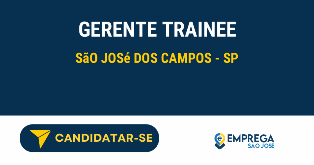 Vaga de Emprego GERENTE TRAINEE - São José dos Campos - SP