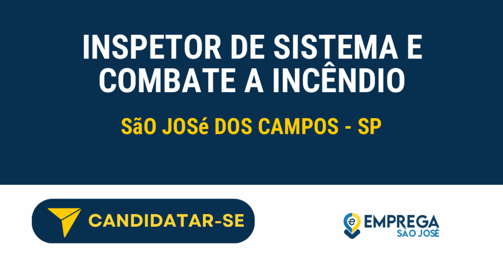 Vaga de Emprego INSPETOR DE SISTEMA E COMBATE A INCÊNDIO - São José dos Campos - SP