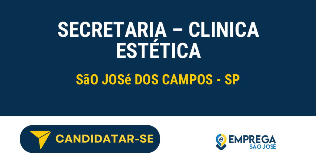 Vaga de Emprego SECRETARIA – CLINICA ESTÉTICA - São José dos Campos - SP