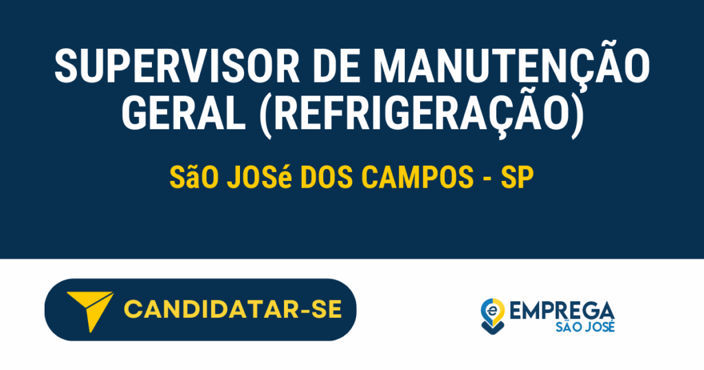 Vaga de Emprego SUPERVISOR DE MANUTENÇÃO GERAL (REFRIGERAÇÃO) - São José dos Campos - SP