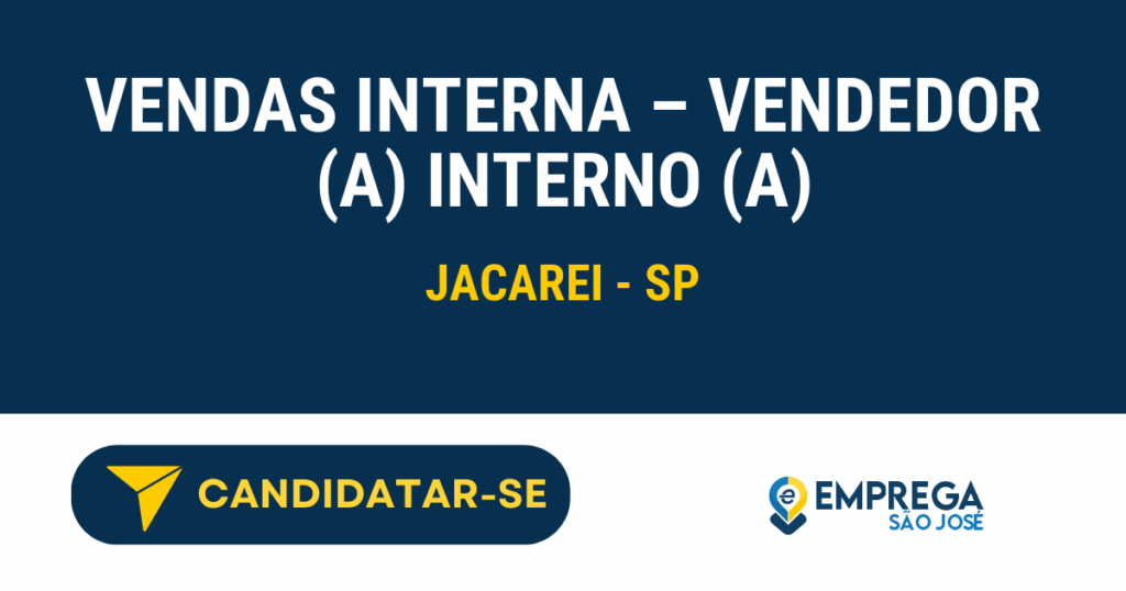 Vaga de Emprego VENDAS INTERNA – VENDEDOR (A) INTERNO (A) - Jacarei - SP