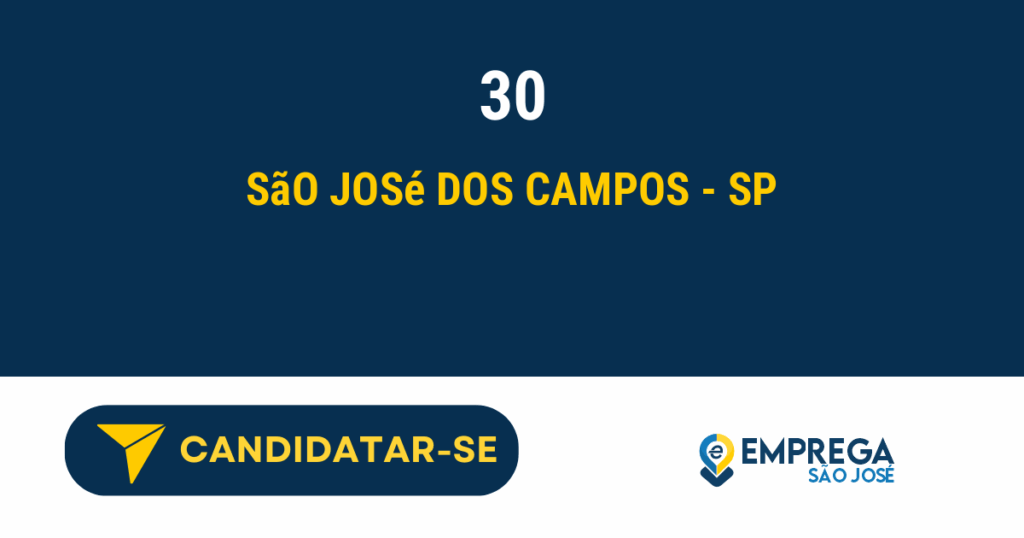 30 1 Vaga de Emprego 30 - São José dos Campos - SP