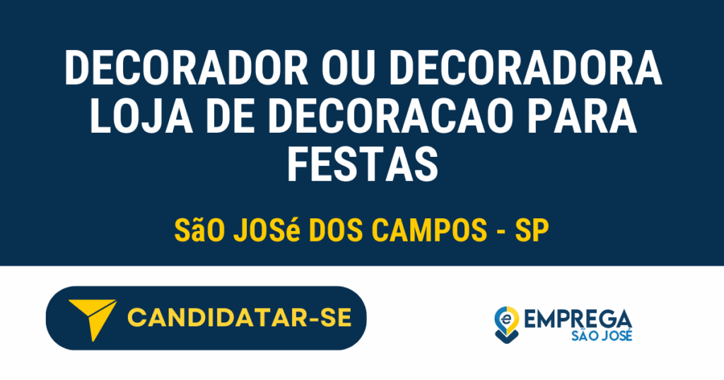 DECORADOR OU DECORADORA LOJA DE DECORACAO PARA FESTAS 1 Vaga de Emprego DECORADOR OU DECORADORA LOJA DE DECORACAO PARA FESTAS - São José dos Campos - SP