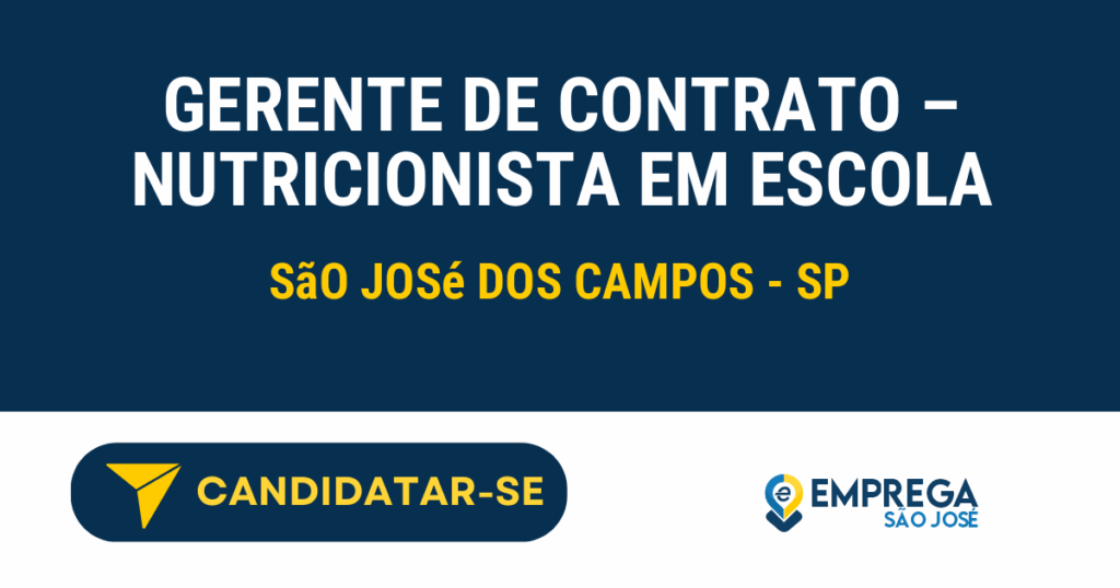 GERENTE DE CONTRATO - NUTRICIONISTA EM ESCOLA 1 Vaga de Emprego GERENTE DE CONTRATO – NUTRICIONISTA EM ESCOLA - São José dos Campos - SP