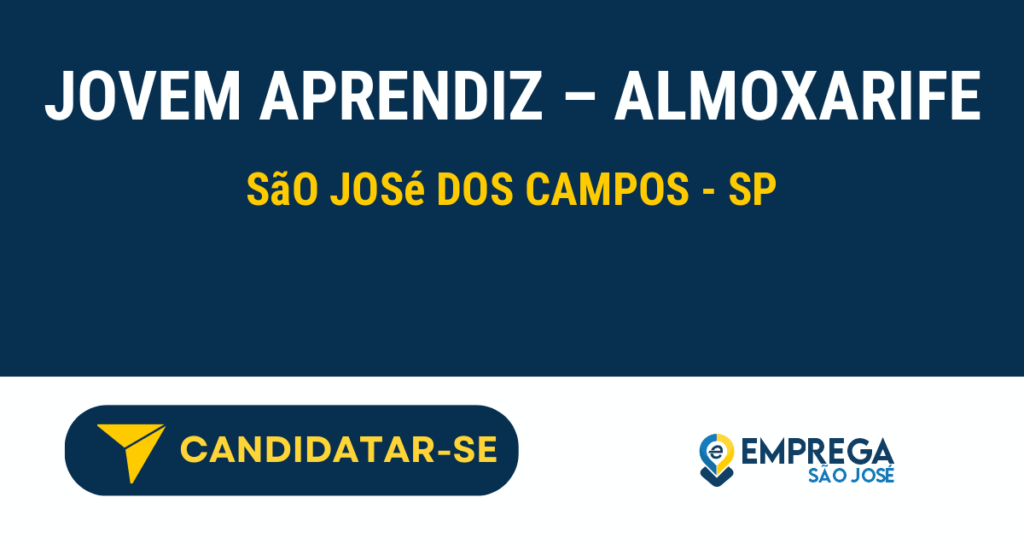 Jovem Aprendiz - Almoxarife 1 Vaga de Emprego JOVEM APRENDIZ – ALMOXARIFE - São José dos Campos - SP