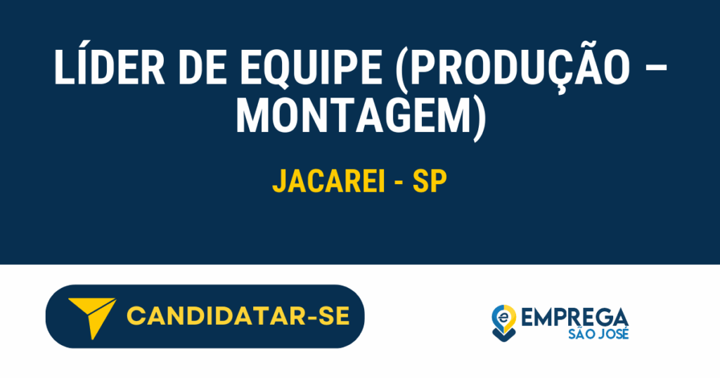 LÍDER DE EQUIPE (PRODUÇÃO - MONTAGEM) 1 Vaga de Emprego LÍDER DE EQUIPE (PRODUÇÃO – MONTAGEM) - Jacarei - SP