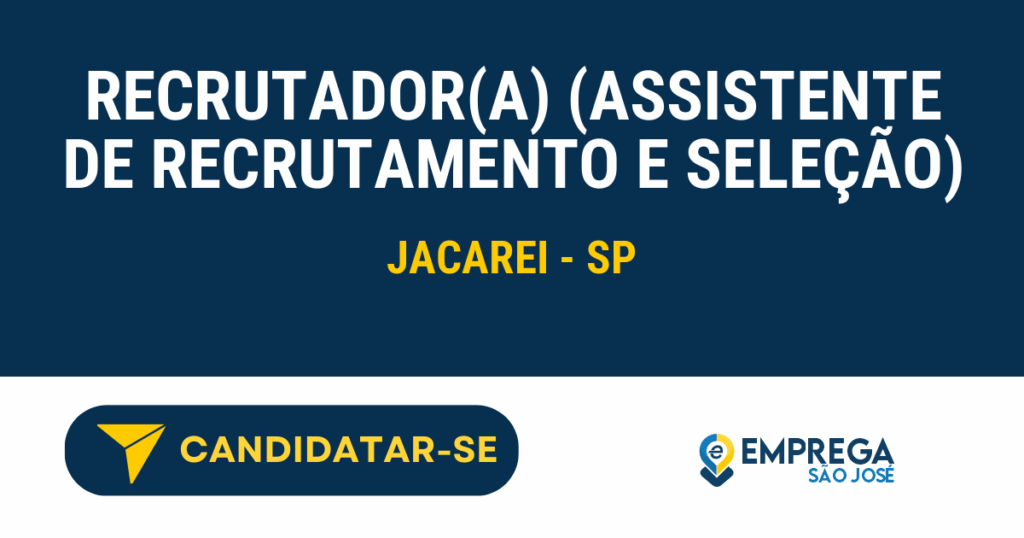 Vaga de Emprego RECRUTADOR(A) (ASSISTENTE DE RECRUTAMENTO E SELEÇÃO) - Jacarei - SP