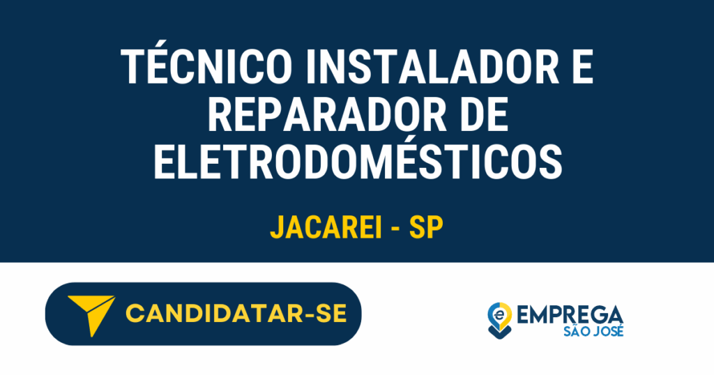 Técnico Instalador e Reparador de Eletrodomésticos 1 Vaga de Emprego TÉCNICO INSTALADOR E REPARADOR DE ELETRODOMÉSTICOS - Jacarei - SP