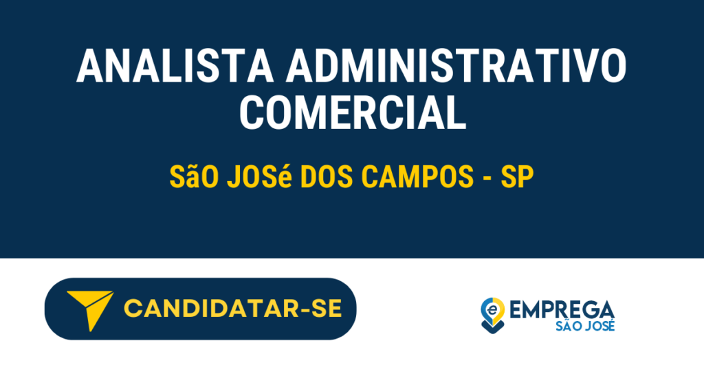 Vaga de Emprego ANALISTA ADMINISTRATIVO COMERCIAL - São José dos Campos - SP