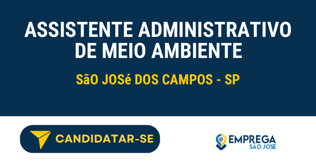 Vaga de Emprego ASSISTENTE ADMINISTRATIVO DE MEIO AMBIENTE - São José dos Campos - SP