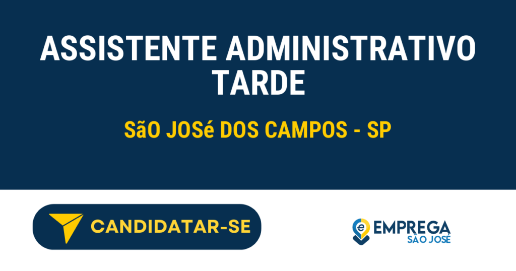 Vaga de Emprego ASSISTENTE ADMINISTRATIVO TARDE - São José dos Campos - SP