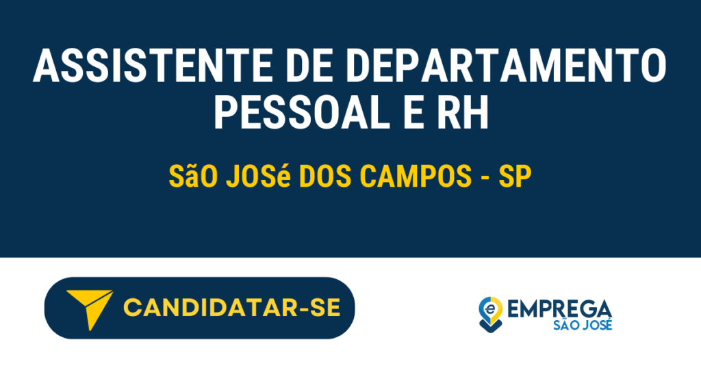Vaga de Emprego ASSISTENTE DE DEPARTAMENTO PESSOAL E RH - São José dos Campos - SP