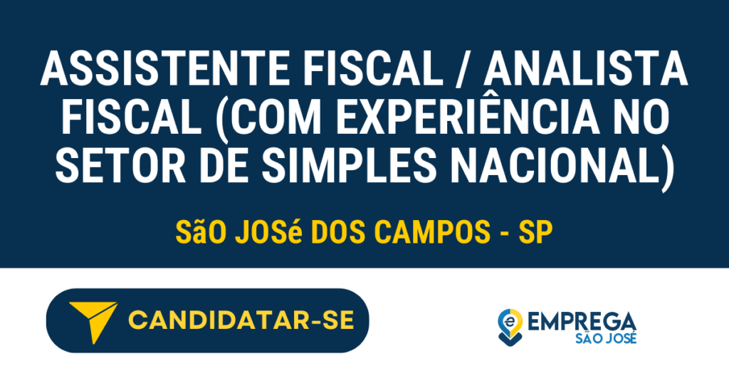 Assistente Fiscal / Analista Fiscal (com experiência no setor de Simples Nacional) 1 Vaga de Emprego ASSISTENTE FISCAL / ANALISTA FISCAL (COM EXPERIÊNCIA NO SETOR DE SIMPLES NACIONAL) - São José dos Campos - SP