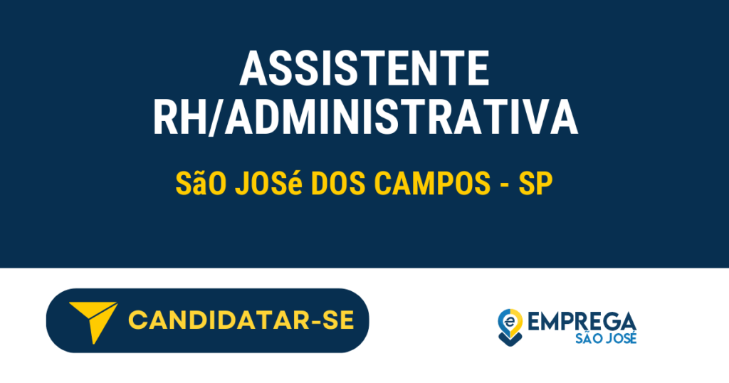 ASSISTENTE RH/ADMINISTRATIVA 1 Vaga de Emprego ASSISTENTE RH/ADMINISTRATIVA - São José dos Campos - SP