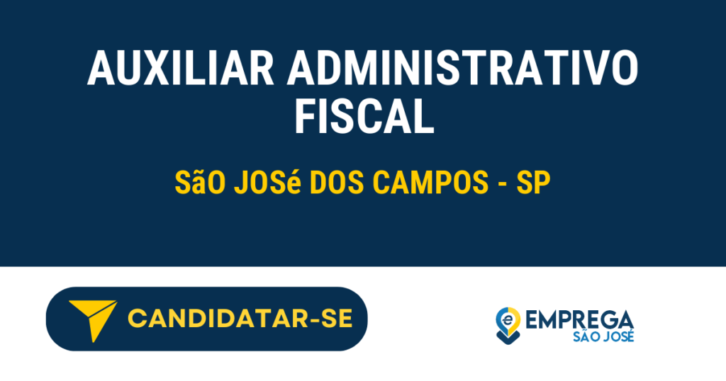 Auxiliar Administrativo Fiscal 1 Vaga de Emprego AUXILIAR ADMINISTRATIVO FISCAL - São José dos Campos - SP