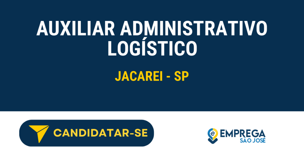 Auxiliar Administrativo Logístico 1 Vaga de Emprego AUXILIAR ADMINISTRATIVO LOGÍSTICO - Jacarei - SP