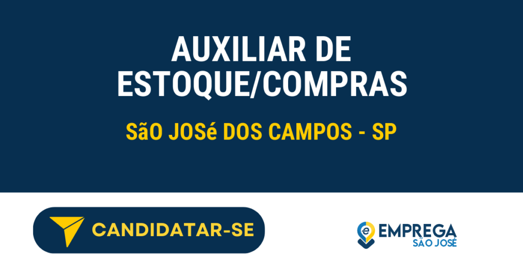 Vaga de Emprego AUXILIAR DE ESTOQUE/COMPRAS - São José dos Campos - SP