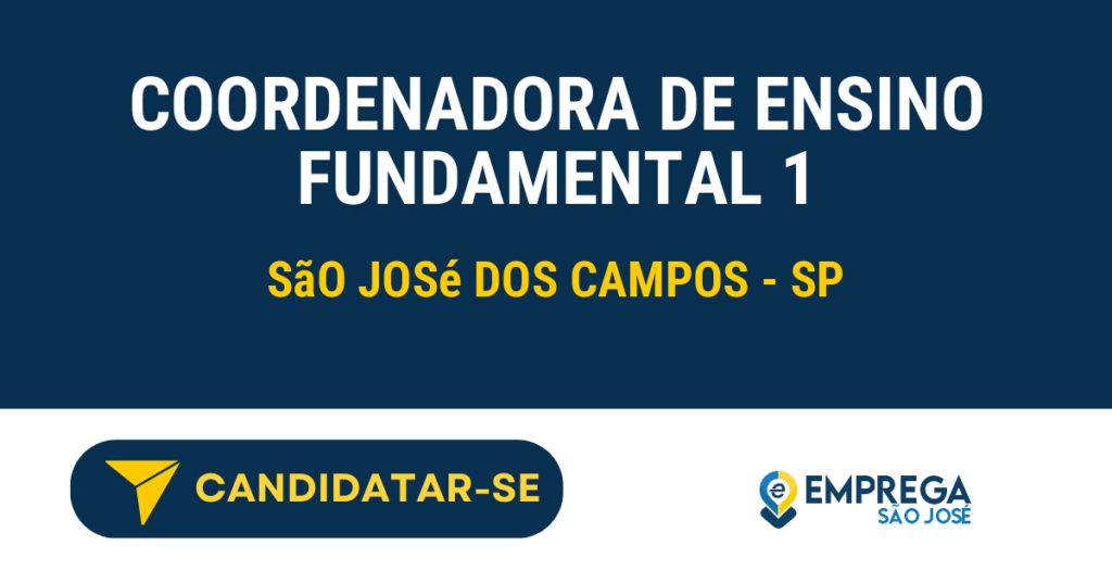 Coordenadora de Ensino Fundamental 1 1 Vaga de Emprego COORDENADORA DE ENSINO FUNDAMENTAL 1 - São José dos Campos - SP