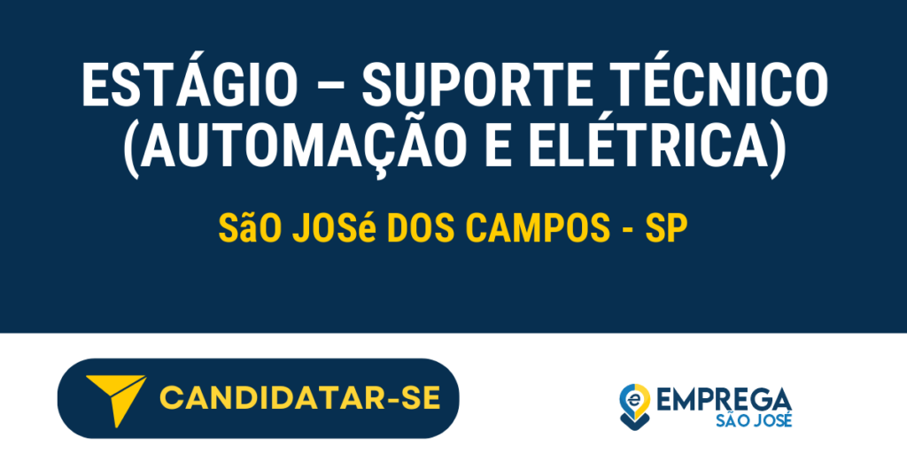 Vaga de Emprego ESTÁGIO – SUPORTE TÉCNICO (AUTOMAÇÃO E ELÉTRICA) - São José dos Campos - SP