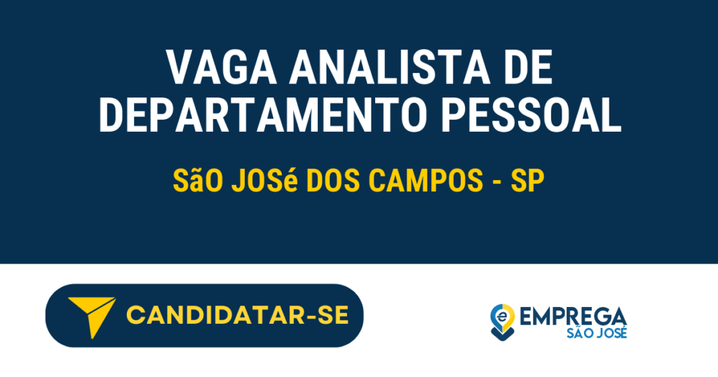 VAGA ANALISTA DE DEPARTAMENTO PESSOAL 1 Vaga de Emprego VAGA ANALISTA DE DEPARTAMENTO PESSOAL - São José dos Campos - SP