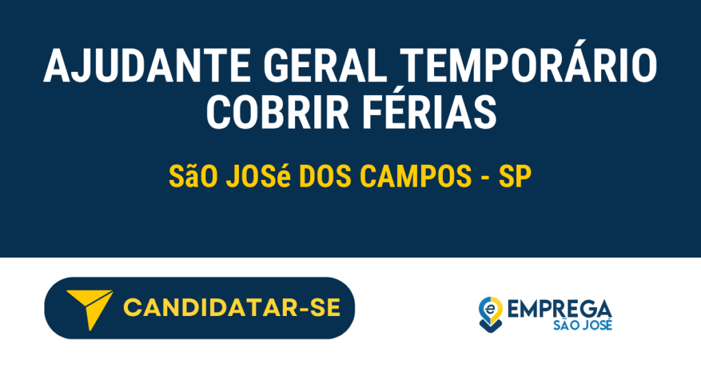 Vaga de Emprego AJUDANTE GERAL TEMPORÁRIO COBRIR FÉRIAS - São José dos Campos - SP