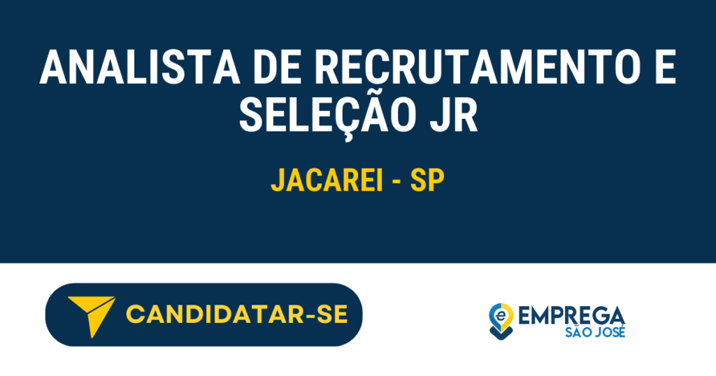 Vaga de Emprego ANALISTA DE RECRUTAMENTO E SELEÇÃO JR - Jacarei - SP