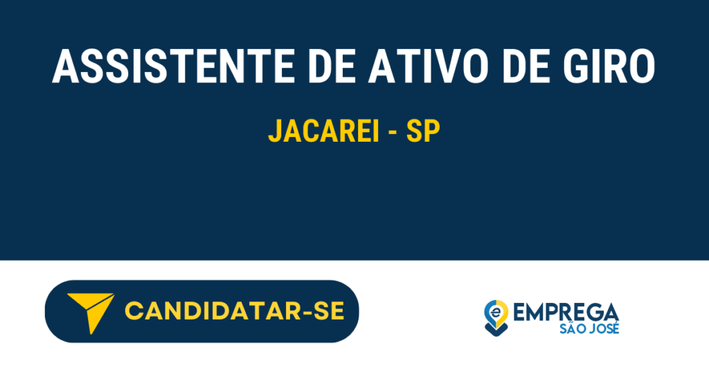 Vaga de Emprego ASSISTENTE DE ATIVO DE GIRO - Jacarei - SP