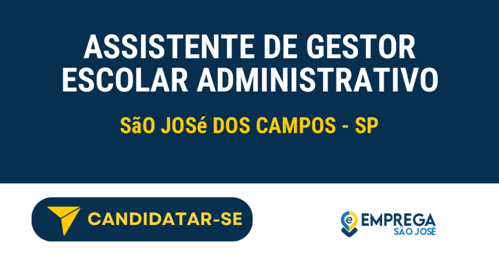 Vaga de Emprego ASSISTENTE DE GESTOR ESCOLAR ADMINISTRATIVO - São José dos Campos - SP
