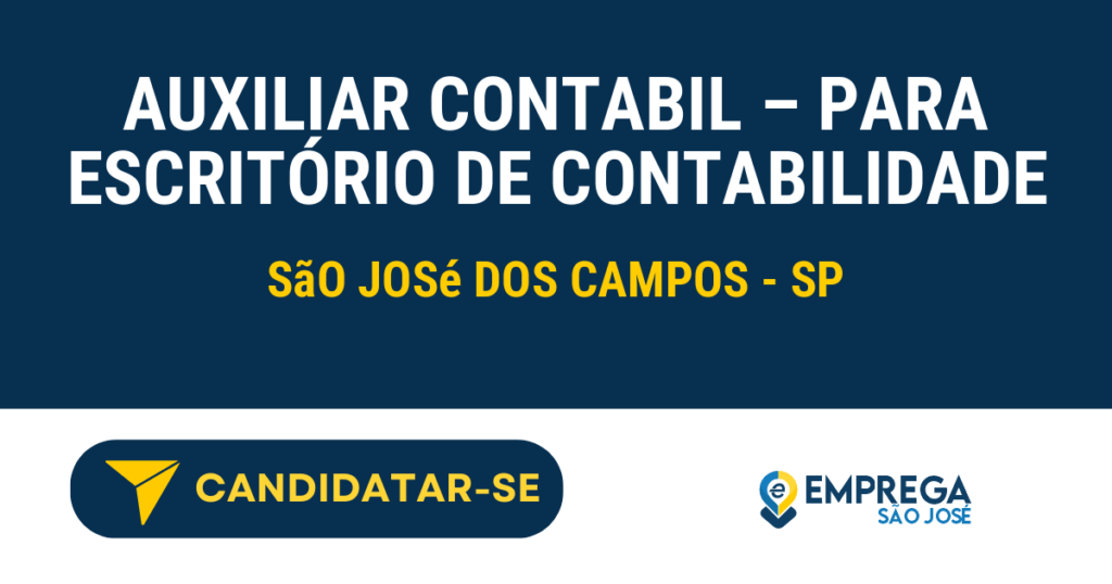 Vaga de Emprego AUXILIAR CONTABIL – PARA ESCRITÓRIO DE CONTABILIDADE - São José dos Campos - SP