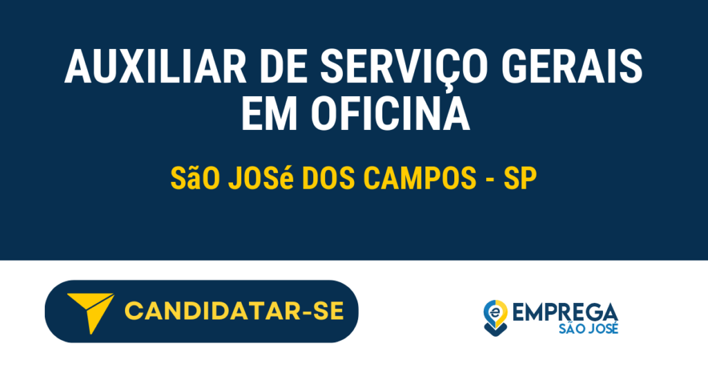 AUXILIAR DE SERVIÇO GERAIS EM OFICINA 1 Vaga de Emprego AUXILIAR DE SERVIÇO GERAIS EM OFICINA - São José dos Campos - SP