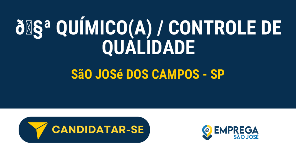 Vaga de Emprego 🧪 QUÍMICO(A) / CONTROLE DE QUALIDADE - São José dos Campos - SP