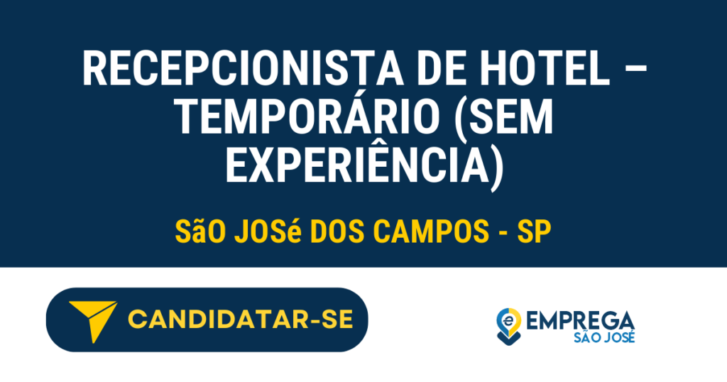 Vaga de Emprego RECEPCIONISTA DE HOTEL – TEMPORÁRIO (SEM EXPERIÊNCIA) - São José dos Campos - SP