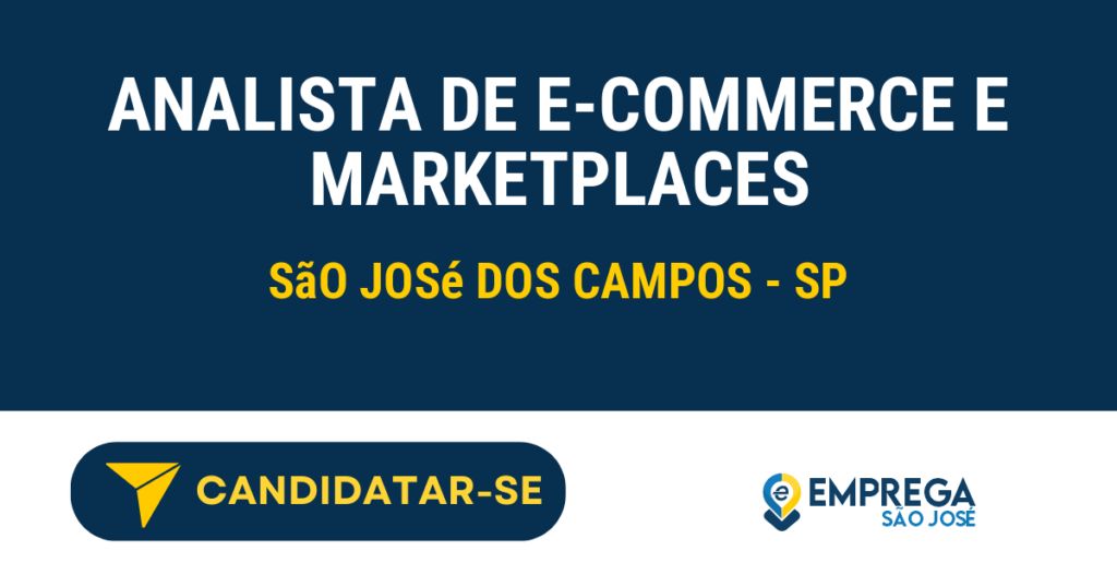ANALISTA DE E-COMMERCE E MARKETPLACES 1 Vaga de Emprego ANALISTA DE E-COMMERCE E MARKETPLACES - São José dos Campos - SP
