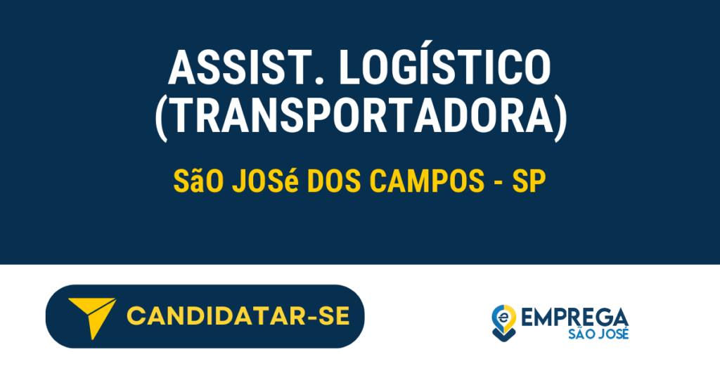 Assist. Logístico (Transportadora) 1 Vaga de Emprego ASSIST. LOGÍSTICO (TRANSPORTADORA) - São José dos Campos - SP