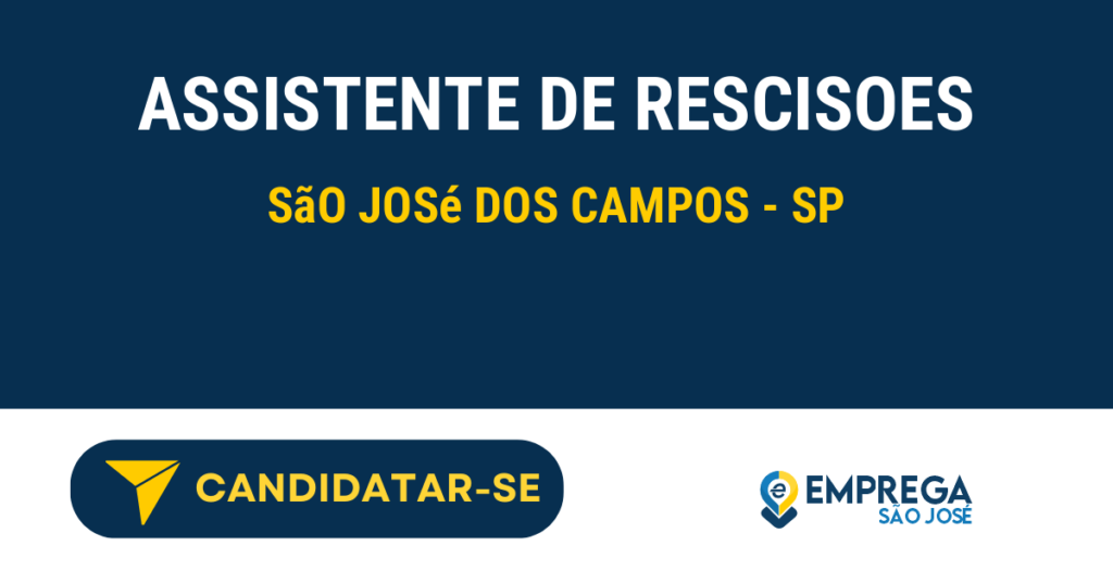 assistente de rescisoes 1 Vaga de Emprego ASSISTENTE DE RESCISOES - São José dos Campos - SP