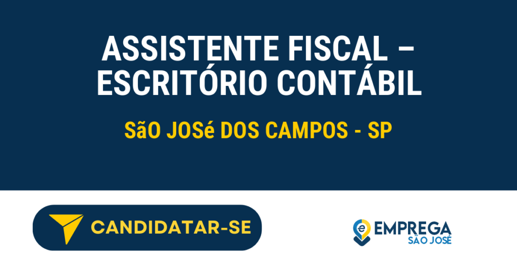 Vaga de Emprego ASSISTENTE FISCAL – ESCRITÓRIO CONTÁBIL - São José dos Campos - SP