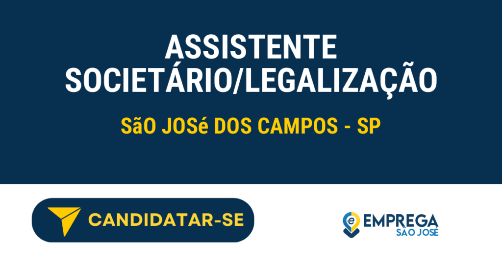 Vaga de Emprego ASSISTENTE SOCIETÁRIO/LEGALIZAÇÃO - São José dos Campos - SP