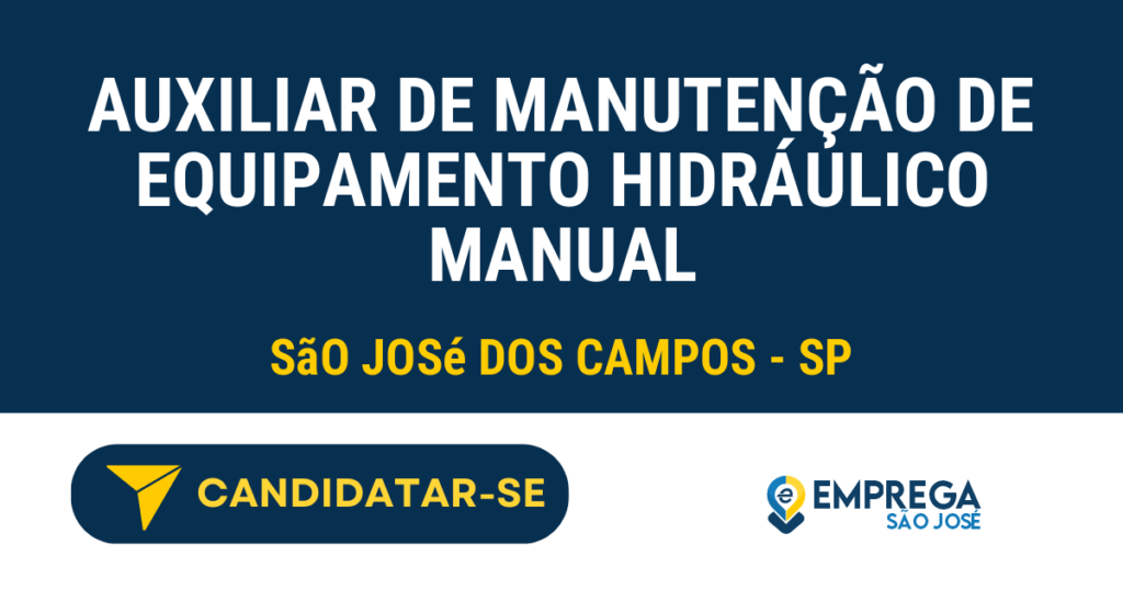 auxiliar de manutenção de equipamento hidráulico manual 1 Vaga de Emprego AUXILIAR DE MANUTENÇÃO DE EQUIPAMENTO HIDRÁULICO MANUAL - São José dos Campos - SP
