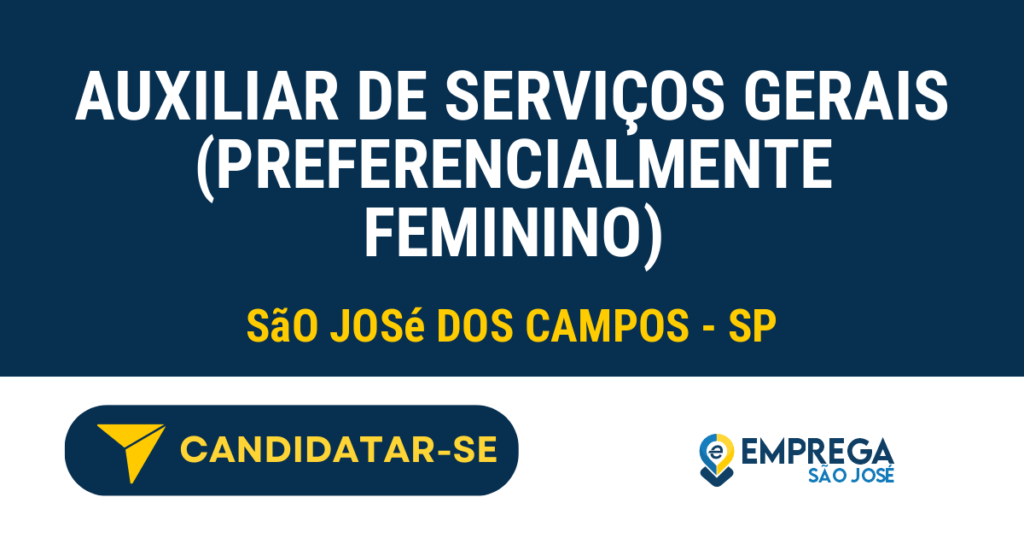Vaga de Emprego AUXILIAR DE SERVIÇOS GERAIS (PREFERENCIALMENTE FEMININO) - São José dos Campos - SP