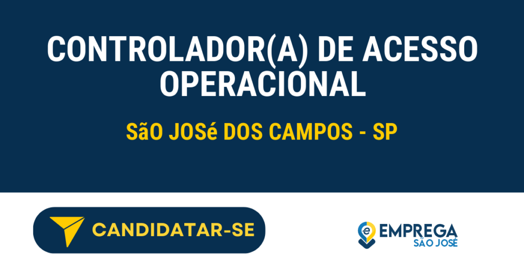 Vaga de Emprego CONTROLADOR(A) DE ACESSO OPERACIONAL - São José dos Campos - SP
