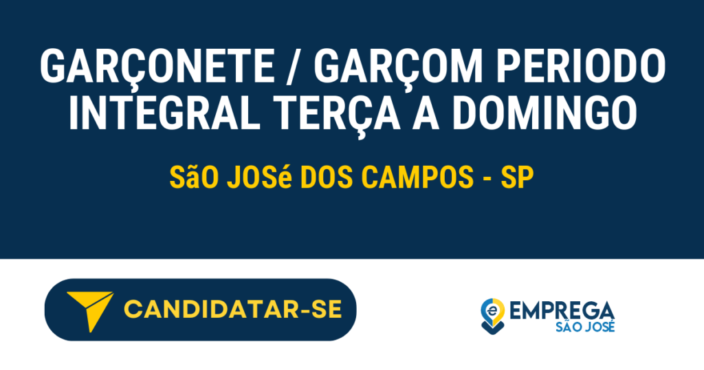Garçonete / Garçom Periodo Integral Terça a Domingo 1 Vaga de Emprego GARÇONETE / GARÇOM PERIODO INTEGRAL TERÇA A DOMINGO - São José dos Campos - SP