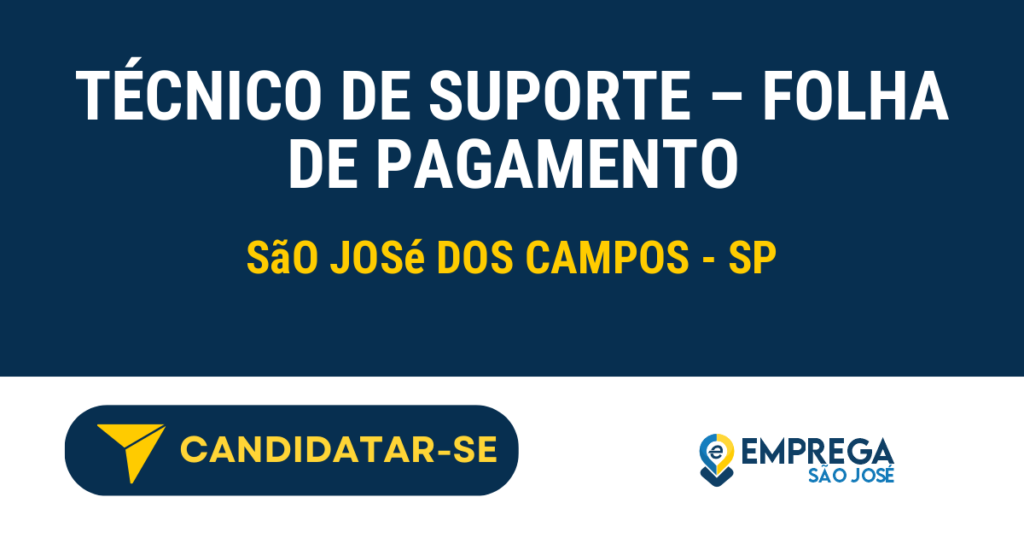 Vaga de Emprego TÉCNICO DE SUPORTE – FOLHA DE PAGAMENTO - São José dos Campos - SP
