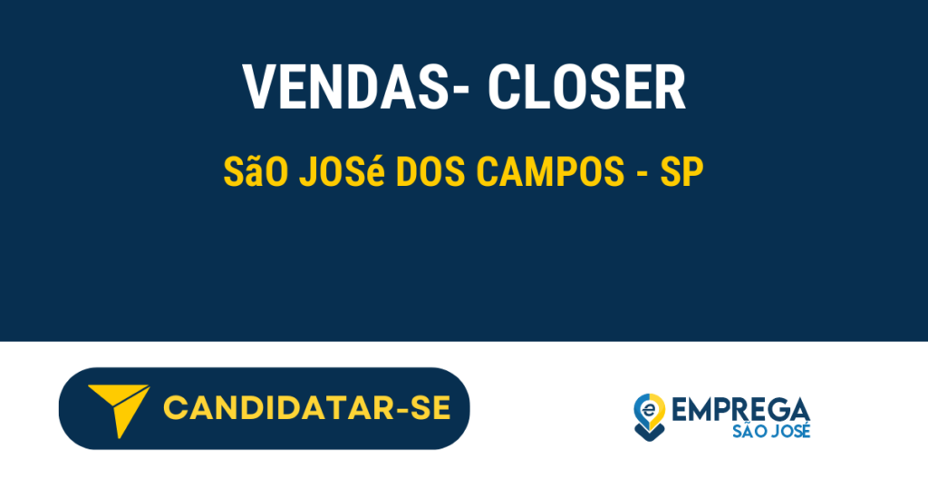 Vaga de Emprego VENDAS- CLOSER - São José dos Campos - SP