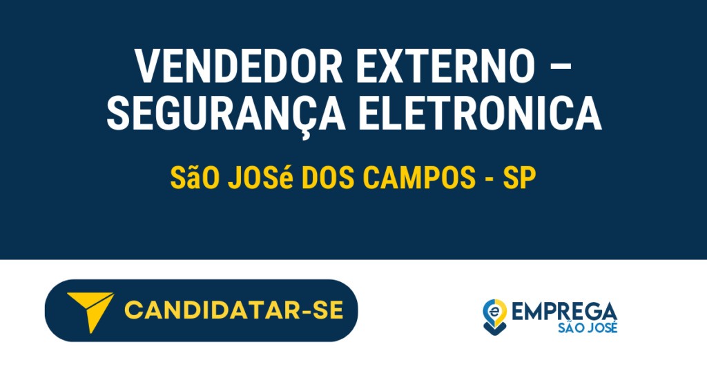 Vaga de Emprego VENDEDOR EXTERNO – SEGURANÇA ELETRONICA - São José dos Campos - SP
