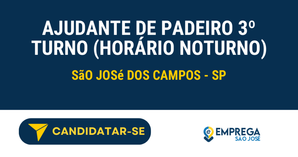 Vaga de Emprego AJUDANTE DE PADEIRO 3º TURNO (HORÁRIO NOTURNO) - São José dos Campos - SP