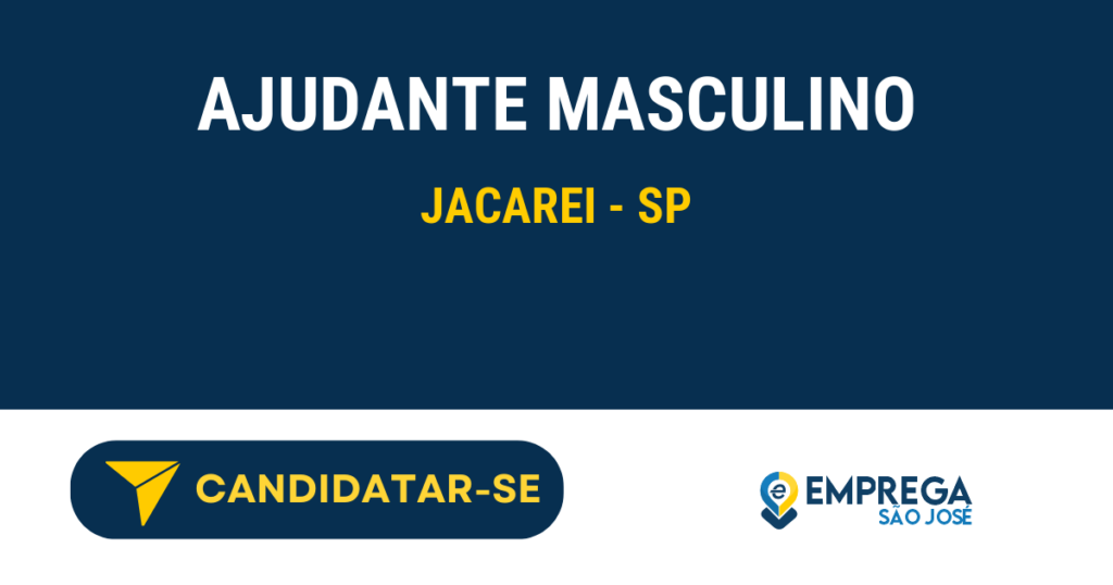 Vaga de Emprego AJUDANTE MASCULINO - Jacarei - SP