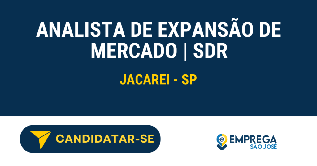 Vaga de Emprego ANALISTA DE EXPANSÃO DE MERCADO | SDR - Jacarei - SP